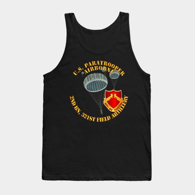 US Paratrooper - 2nd Bn 321st Field Artillery DUI Tank Top by twix123844